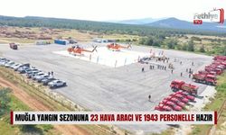 Muğla Yangın Sezonuna 23 Hava Aracı ve 1943 Personelle Hazır