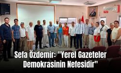 Sefa Özdemir: "Yerel Gazeteler Demokrasinin Nefesidir"