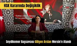 HSK Kararında Değişiklik: Seydikemer Başsavcısı Gülşen Arslan Mersin’e Atandı