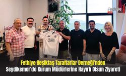 Fethiye Beşiktaş Taraftarlar Derneği’nden Seydikemer’de Kurum Müdürlerine Hayırlı Olsun Ziyareti