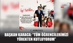 Başkan Karaca: “Tüm Öğrencilerimizi Yürekten Kutluyorum”