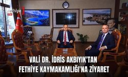 Vali Dr. İdris Akbıyık'tan Fethiye Kaymakamlığı'na Ziyaret