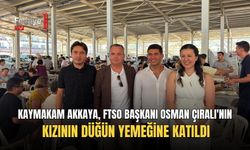 Kaymakam Akkaya, FTSO Başkanı Osman Çıralı'nın Kızının Düğün Yemeğine Katıldı