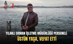 Yılanlı Orman İşletme Müdürlüğü Personeli Üstün Yaşa, Vefat Etti