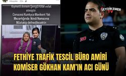 Fethiye Trafik Tescil Büro Amiri Komiser Gökhan Kam’ın Acı Günü