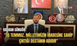 Başkan Güngör: "15 Temmuz, Milletimizin İradesine Sahip Çıktığı Destanın Adıdır"