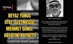 Beyaz Yunus Otel İşletmecisi Mehmet Günel Hayatını Kaybetti