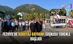 Fethiye’de Kabotaj Bayramı Coşkusu Törenle Başladı