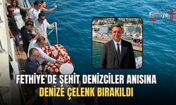 Fethiye’de Şehit Denizciler Anısına Denize Çelenk Bırakıldı