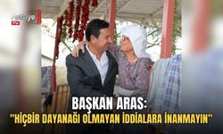 Başkan Aras: "Hiçbir Dayanağı Olmayan İddialara İnanmayın"