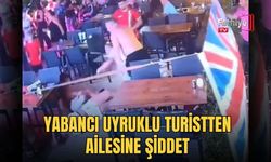 Yabancı Uyruklu Turistten Ailesine Şiddet