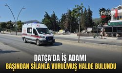 Datça'da İş Adamı Başından Silahla Vurulmuş Halde Bulundu