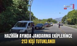 Haziran Ayında Jandarma Ekiplerince 213 Kişi Tutuklandı
