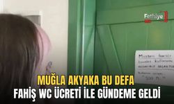 Muğla Akyaka Bu Defa Fahiş WC Ücreti İle Gündeme Geldi