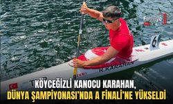 Köyceğizli Kanocu Karahan, Dünya Şampiyonası’nda A Finali’ne Yükseldi