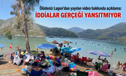 Ölüdeniz Lagoon "İddialar gerçeği yansıtmıyor"