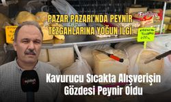 Kavurucu Sıcakta Alışverişin Gözdesi Peynir Oldu