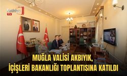Muğla Valisi Akbıyık, İçişleri Bakanlığı Toplantısına Katıldı