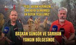 Başkan Güngör ve Sarıhan Yangın Bölgesinde
