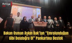 Bakan Osman Aşkın Bak’tan “Emrolunduğun Gibi Dosdoğru Ol” Pankartına Destek