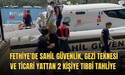 Fethiye’de Sahil Güvenlik, Gezi Teknesi ve Ticari Yattan 2 Kişiye Tıbbi Tahliye