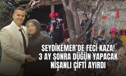 Seydikemer’de Feci Kaza: 3 Ay Sonra Düğün Yapacak Nişanlı Çifti Ayırdı