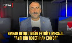 Emrah Oltulu'ndan Fethiye Mesajı: "Ayrı Bir Rozeti Hak Ediyor"