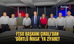 FTSO Başkanı Çıralı'dan‘Dörtlü Masa’ Ya Ziyaret