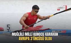 Muğlalı Milli Kanocu Karahan Avrupa 3’üncüsü Oldu