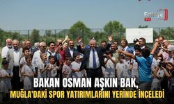Bakan Osman Aşkın Bak, Muğla'daki Spor Yatırımlarını Yerinde İnceledi
