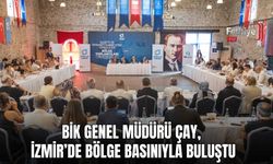 BİK Genel Müdürü Çay, İzmir’de Bölge Basınıyla Buluştu