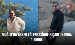 Muğla’da Asker Eğlencesinde Bıçaklı Kavga: 1 Yaralı