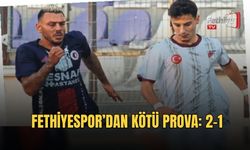 Fethiyespor’dan Kötü Prova: 2-1