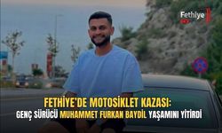 Fethiye’de Motosiklet Kazası: Genç Sürücü Muhammet Furkan Baydil Yaşamını Yitirdi