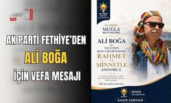AK Parti Fethiye’den Ali Boğa İçin Vefa Mesajı