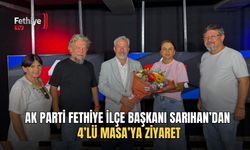 AK Parti Fethiye İlçe Başkanı Sarıhan’dan 4’lü Masa’ya Ziyaret