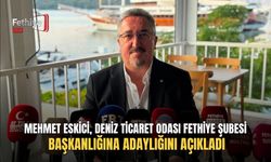 Mehmet Eskici, Deniz Ticaret Odası Fethiye Şubesi Başkanlığına Adaylığını Açıkladı