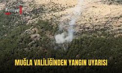 Muğla Valiliğinden Yangın Uyarısı
