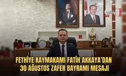 Fethiye Kaymakamı Fatih Akkaya’dan 30 Ağustos Zafer Bayramı Mesajı