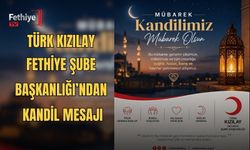 Türk Kızılay Fethiye Şube Başkanlığı’ndan Kandil Mesajı
