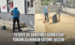 Fethiye’de Denetimli Serbestlik Yükümlülerinden Eğitime Destek