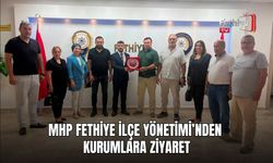 MHP Fethiye İlçe Yönetimi’nden Kurumlara Ziyaret