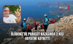 Ölüdeniz’de Paraşüt Kazasında 2 Kişi Hayatını Kaybetti