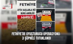 Fethiye’de Uyuşturucu Operasyonu: 3 Şüpheli Tutuklandı