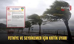 Fethiye Ve Seydikemer İçin Kritik Uyarı