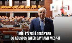 Milletvekili Otgöz’den 30 Ağustos Zafer Bayramı Mesajı