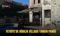 Fethiye’de Kiralık Villada Yangın Paniği