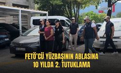 FETÖ’cü Yüzbaşının Ablasına 10 Yılda 2. Tutuklama
