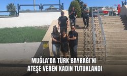 Muğla’da Türk Bayrağı’nı Ateşe Veren Kadın Tutuklandı