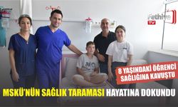 MSKÜ’nün Sağlık Taraması Hayatına Dokundu: 8 Yaşındaki Öğrenci Tedavi Sağlığına Kavuştu